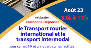 webinaire sur « le Transport routier international et le transport intermodal sous carnet TIR et un regard sur les facilités de l’ATA dans le commerce et le transport »